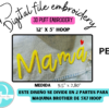Mamá 3D Puff / Embroidery Desing / diseño de bordado Dividido para aro de reposicionamiento aro 5x12'' Formato solo Pes