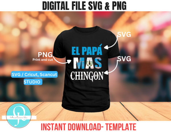 5 EL PAPA MAS CHINGON GUATEMALA / SVG / PNG / CRICUT / SCAN CUT / CAMEO / fathers day