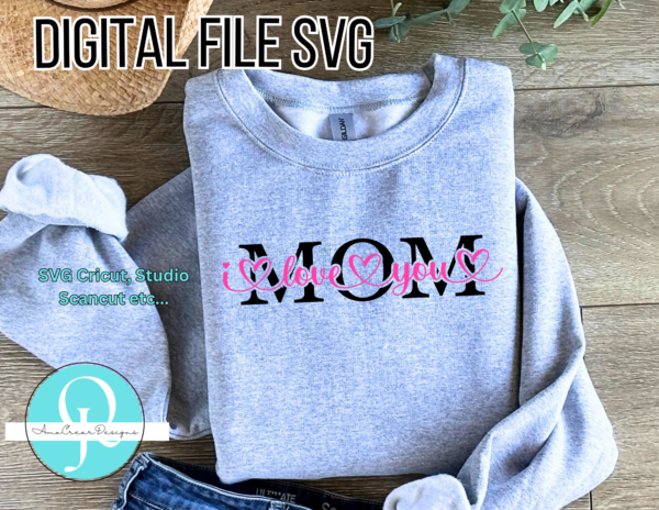 I LOVE YOU MOM / SVG / DIGITAL FILE / CRICUT CAMEO  / SCAN CUT