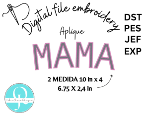 MAMA APLIQUE / EMBROIDERY DESING / APPLIQUE BORDADO 4 FORMATOS 2 MEDIDAS / MOTHERS DAY