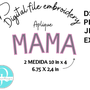 MAMA APLIQUE / EMBROIDERY DESING / APPLIQUE BORDADO 4 FORMATOS 2 MEDIDAS / MOTHERS DAY