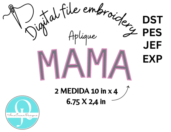 MAMA APLIQUE / EMBROIDERY DESING / APPLIQUE BORDADO 4 FORMATOS 2 MEDIDAS / MOTHERS DAY